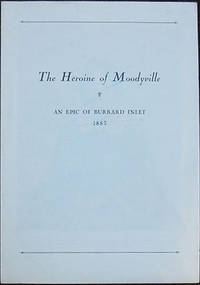 The Heroine of Moodyville. An Epic of Burrard Inlet, 1883.