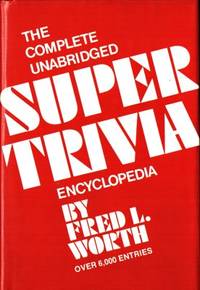 The Complete Unabridged Super Trivia Encyclopedia.