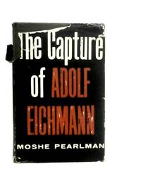The Capture of Adolf Eichmann