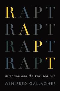 Rapt : Attention and the Focused Life