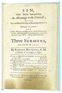 Sin, Thro' Divine Interposition, an advantage to the universe; and yet, this no excuse for sin, or encouragement to it..