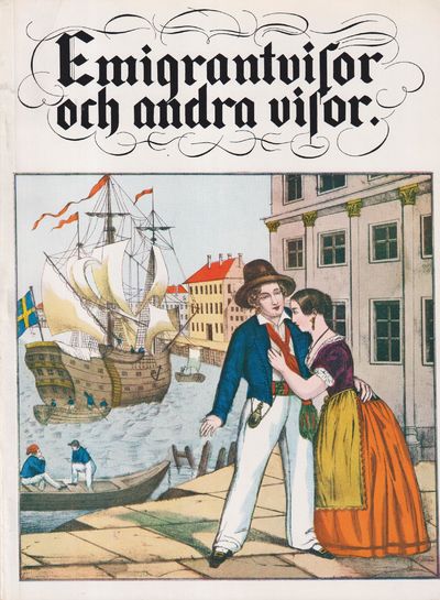 Emigrantvisor och andra visor. Samlade och…