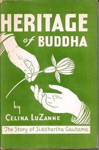 Heritage of Buddha: The Story of Siddhartha Gautama de LuZanne, Celina - c.1953