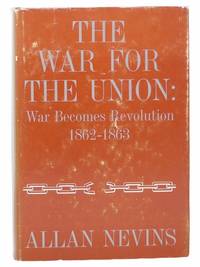 The War for the Union: War Becomes Revolution, 1862-1863