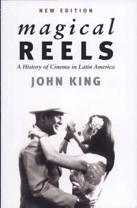 Magical Reels: A History of Cinema in Latin America, New Edition