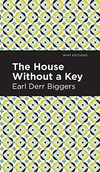 cover of The House Without A Key (Mint Editions) - 9781513208978
