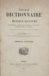 Nouveau Dictionnaire de Musique Illustré: élémentaire, théorique, historique, artistique, professionnel et complet