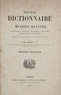 Nouveau Dictionnaire de Musique Illustré: élémentaire, théorique, historique, artistique, professionnel et complet