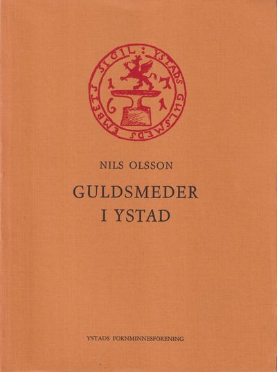 Guldsmeder i Ystad. [Utg. av] Ystads…