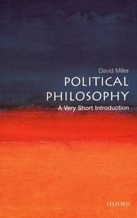 Political Philosophy: A Very Short Introduction: 97 (Very Short Introductions) by Miller, David