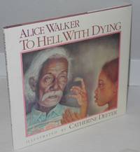 To hell with dying. Illustrated by Catherine Deeter