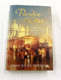 Paradise of Cities Nineteenth-century Venice Seen Through Foreign Eyes