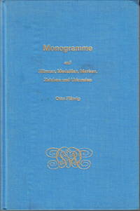 Monogramme auf Münzen, Medaillen, Marken, Zeichen und Urkunden. 2. stark erweiterte und...