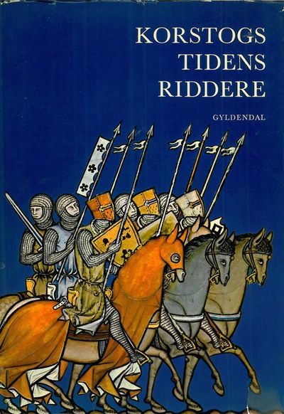 Korstogstidens riddere. På dansk ved Torben…