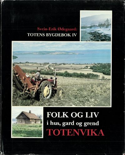 Totens Bygdebok bind IV: Totenvika. folk og liv i…