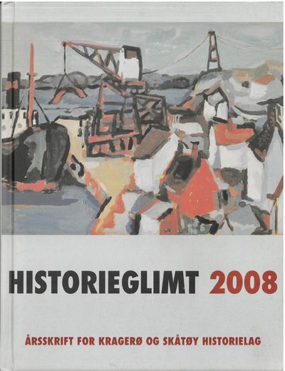 Historieglimt 2008. Årsskrift for Kragerø og…
