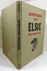 Adventures with Elsie: The Famous Cow by Lee David Hamilton - Hardcover - 1964-01-01 - from Barner Books (SKU: BB-012420-A)