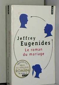 Le roman du mariage by Jeffrey Eugenides - 2014