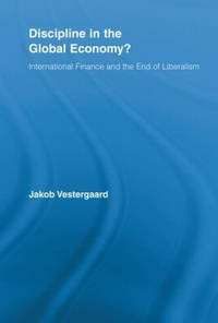 Discipline in the Global Economy?: International Finance and the End of Liberalism