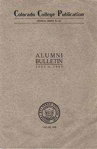 Alumni Bulletin 1882 to 1909: Comprising a List of the Graduates of Colorado College to June, 1909, Inclusive