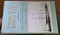 Voyage of the Loch Tay: Melbourne to Glasgow Aboard a Famous Australian Wool Clipper in 1892 by Calcutt, Capt. George - 1966