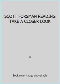 SCOTT FORSMAN READING TAKE A CLOSER LOOK