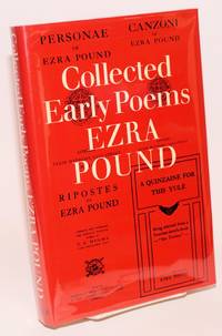 Collected Early Poems of Ezra Pound by Pound, Ezra, edited by Michael John King, with an introduction by Louis L. Martz - 1977