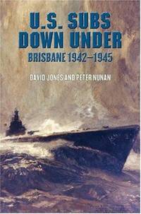 U.S. Subs Down Under: Brisbane, 1942-1945