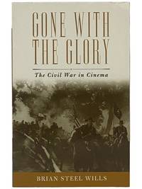 Gone with the Glory: The Civil War in Cinema