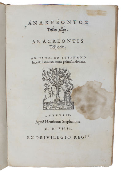 Teiou mele [Greek]. Anacreontis Teii Odae. Ab Henrico Stephano luce & Latinitate nunc primùm donatae.    - [THE STARTING-POINT OF MODERN LITERATURE] (photo 4)