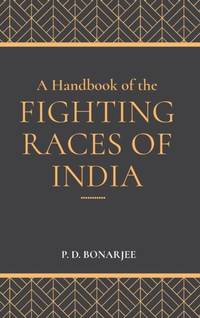 A Handbook of the Fighting Races of India