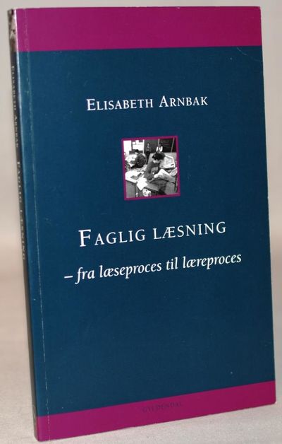 Faglig læsning - fra læseproces til læreproces.