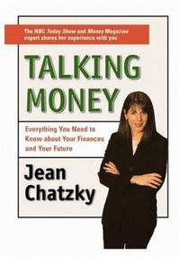 Talking Money : Everything You Need to Know about Your Finances and Your Future