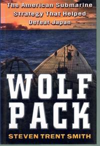 cover of WOLF PACK The American Submarine Strategy That Helped Defeat Japan