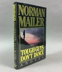 Tough Guys Don&#039;t Dance by Mailer, Norman - 1984