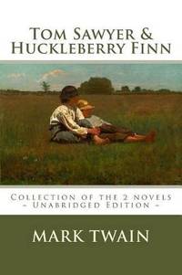 image of Tom Sawyer and Huckleberry Finn: The Complete Adventures - Collection of the 2 Novels