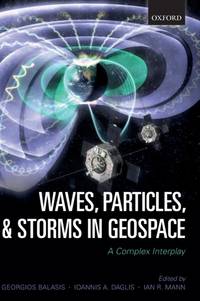 Waves, Particles, and Storms in Geospace