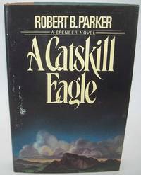 A Catskill Eagle: A Spenser Novel