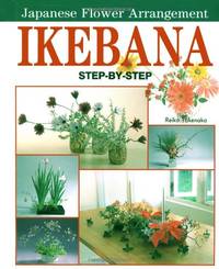 Ikebana: Step-by-step Japanese Flower Arrangement by Takenaka, Reiko