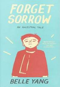 image of Forget Sorrow: An Ancestral Tale