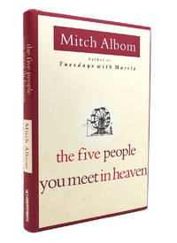 THE FIVE PEOPLE YOU MEET IN HEAVEN by Mitch Albom - 2003