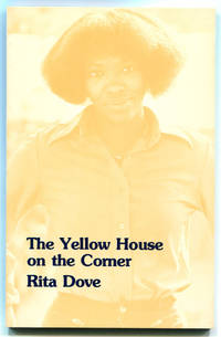 THE YELLOW HOUSE ON THE CORNER: Poems by Dove, Rita - 1980