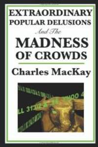 image of Extraordinary Popular Delusions and the Madness of Crowds