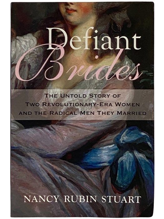Defiant Brides: The Untold Story of Two Revolution