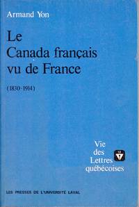 Le Canada français vu de France (1830-1914)