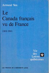 Le Canada français vu de France (1830-1914).