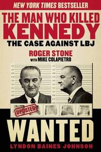 image of The Man Who Killed Kennedy: The Case Against LBJ