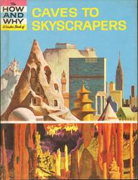 image of THE HOW AND WHY WONDER BOOK OF CAVES TO SKYSCRAPERS