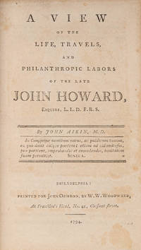 A View of the Life, Travels, And Philanthropic Labours of the Late..