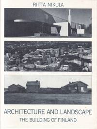 Architecture and Landscape. The Building of Finland.